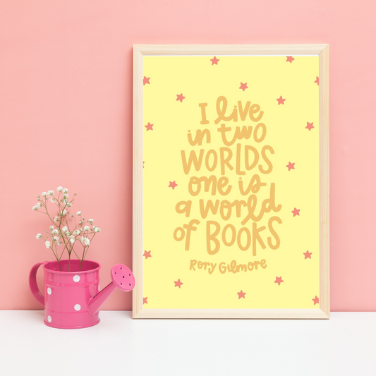 I live in two worlds one is a world of books | A5 Rory Gilmore Art Print | Gilmore Girls quote